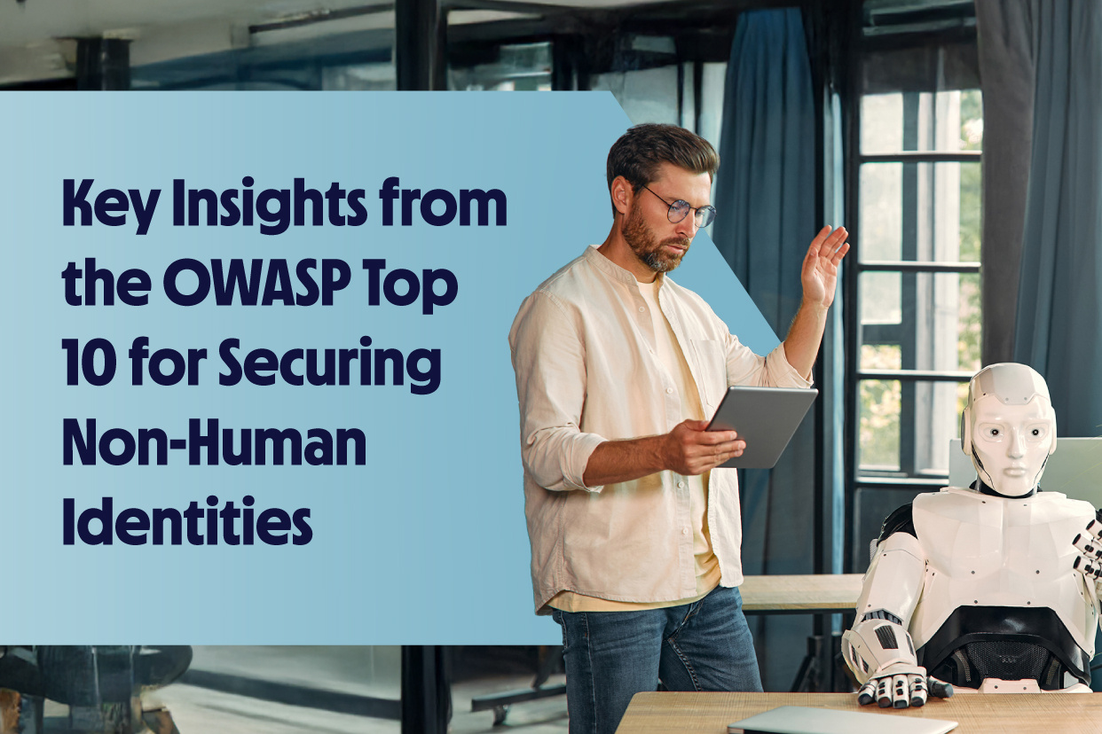 Key Insights from the OWASP Top 10 for Securing Non-Human Identities