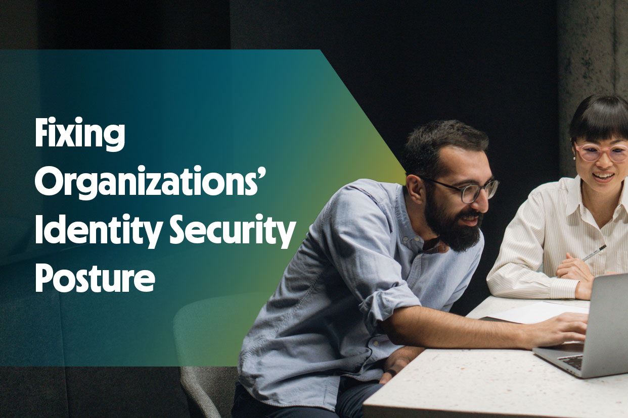 Fixing Organizations’ Identity Security Posture