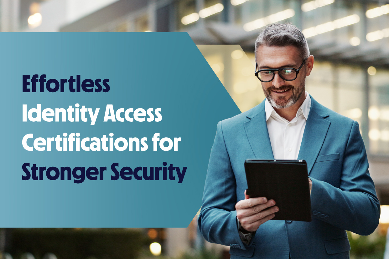 Effortless Identity Access Certifications for Stronger Identity