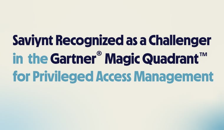 Saviynt Named a Challenger in the 2025 Gartner® Magic Quadrant™ for Privileged Access Management