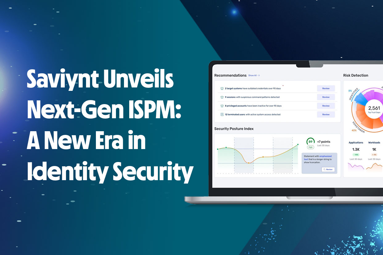 Saviynt Unveils Next-Gen ISPM: A New Era in Identity Security